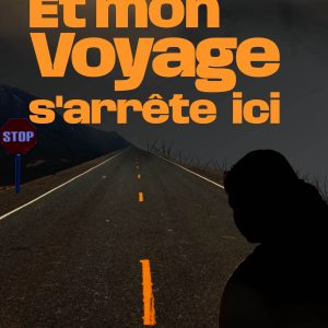 Et mon voyage s'arrête ici